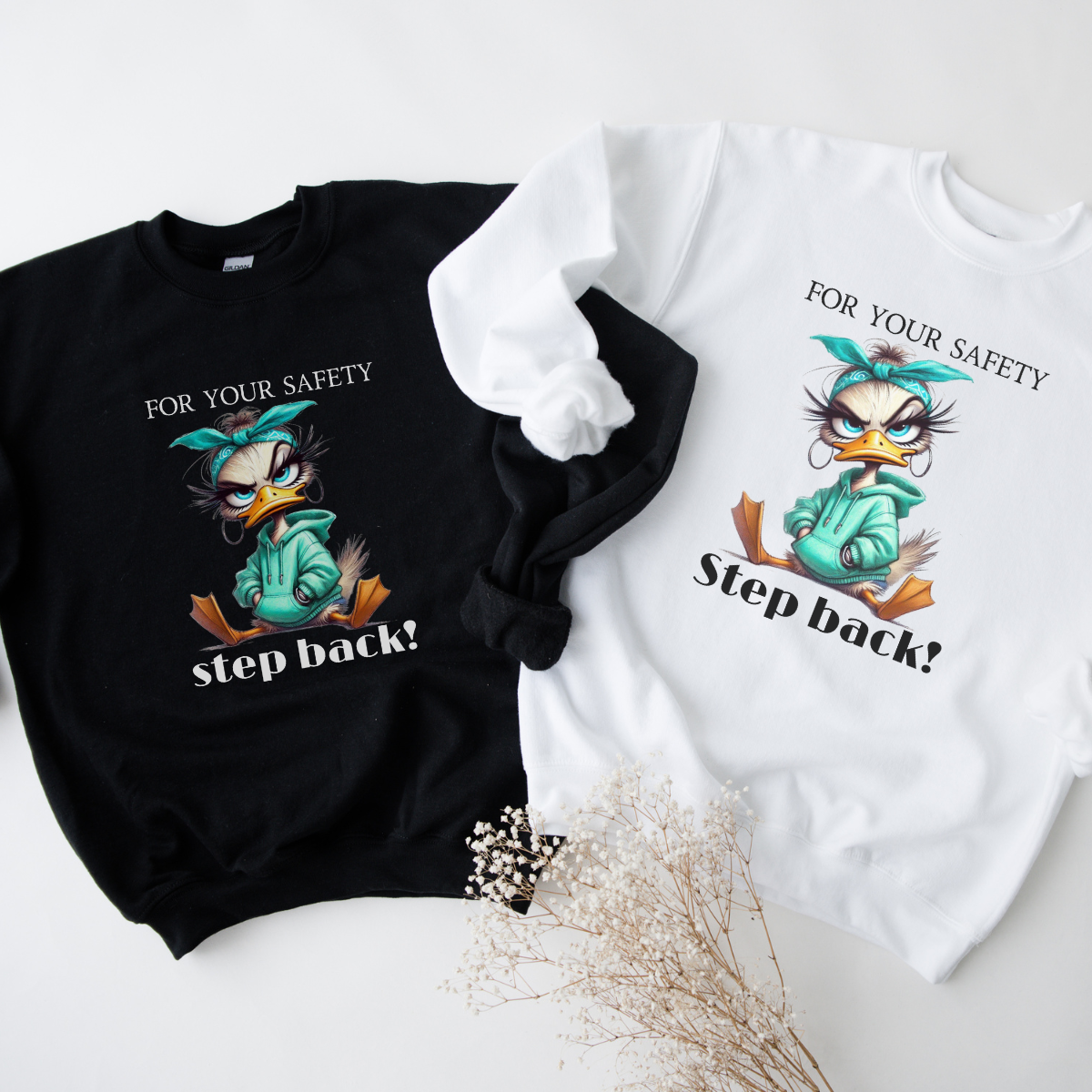 Funny duck Sweatshirt for women| Quirky Crewneck for Humor Lovers | Great Gift Idea for Friends, sassy shirt for her, Just for Laughs shirt